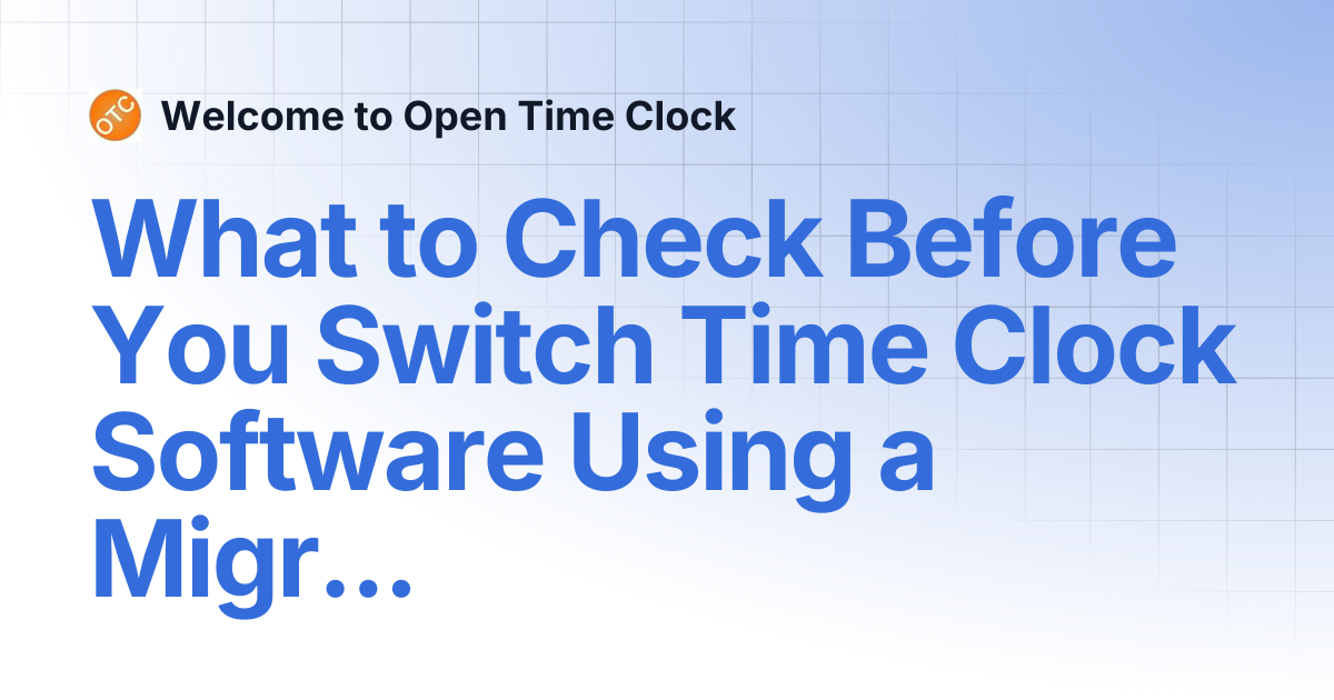 What to Check Before You Switch Time Clock Software Using a Migration ...