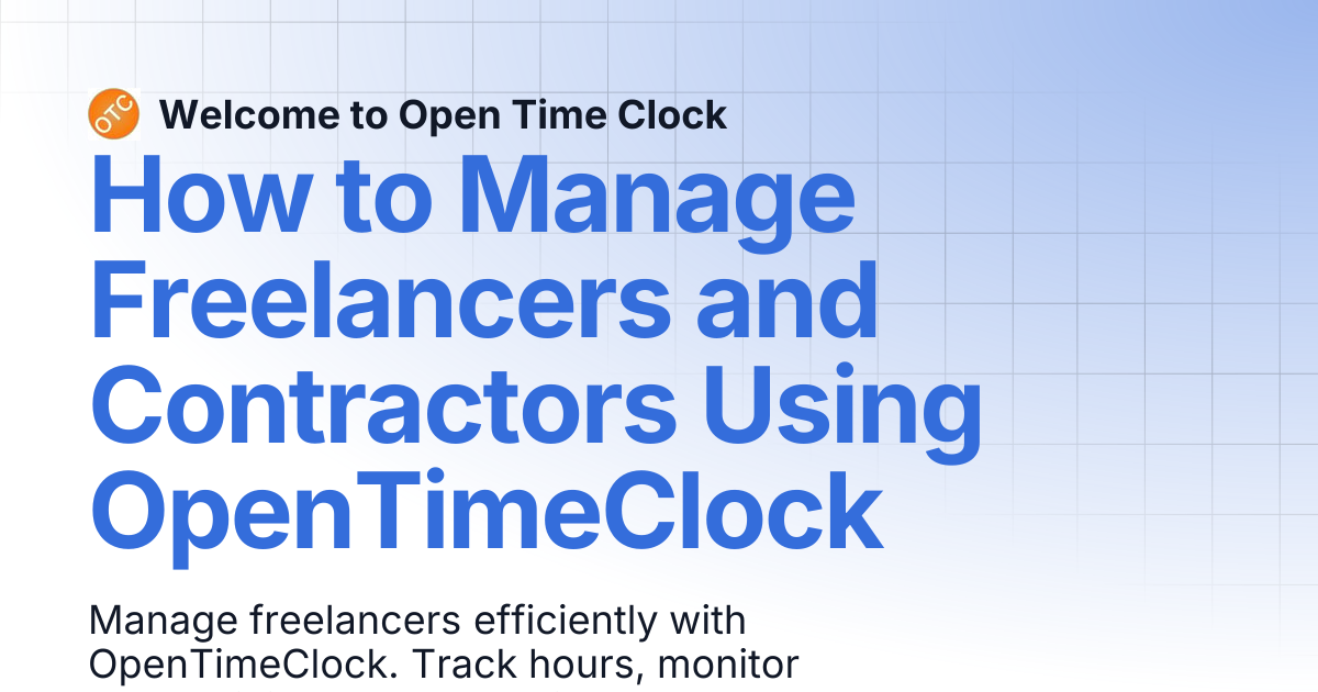 How to Manage Freelancers and Contractors Using OpenTimeClock | Blog 1 ...
