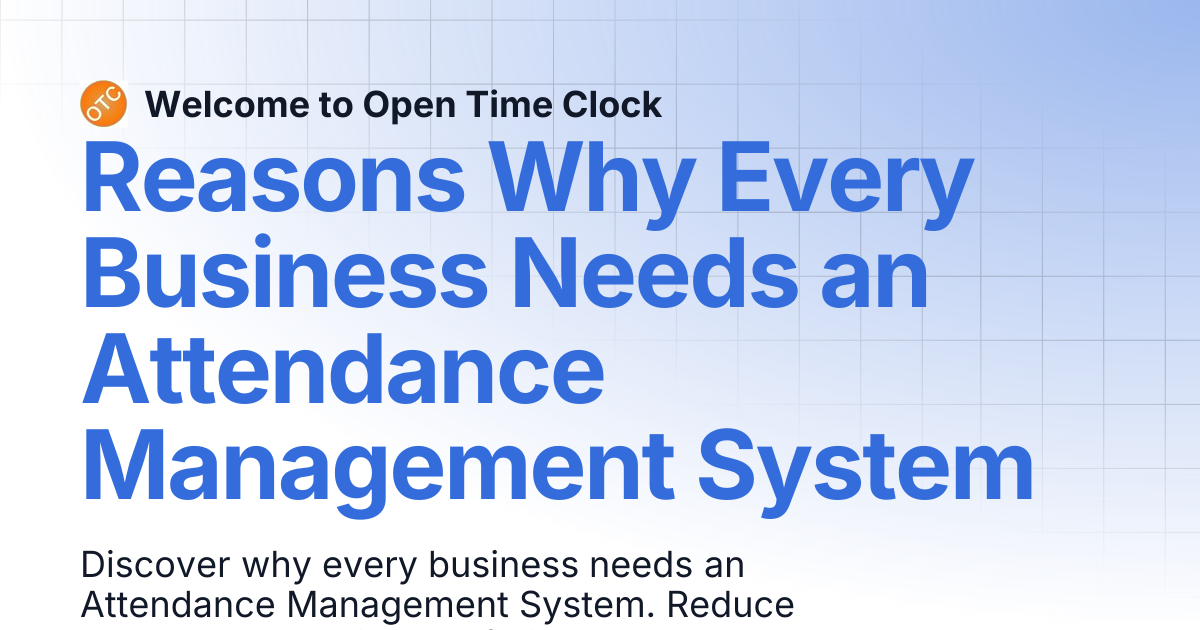 Reasons Why Every Business Needs an Attendance Management System | Blog ...