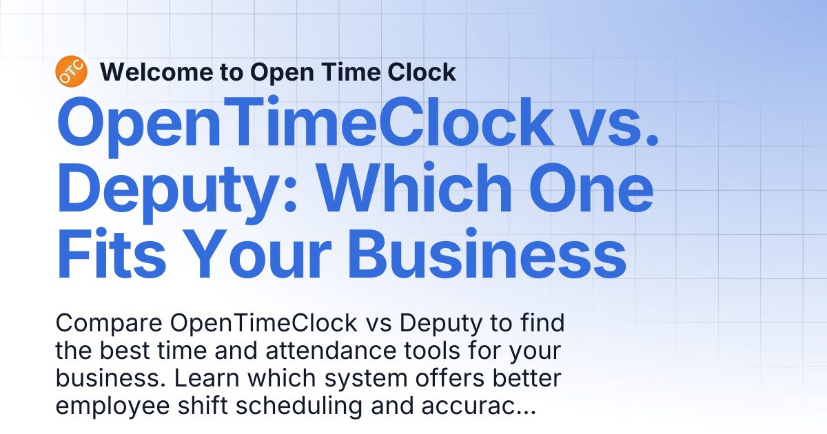 OpenTimeClock vs. Deputy: Which One Fits Your Business | Blog 1 ...