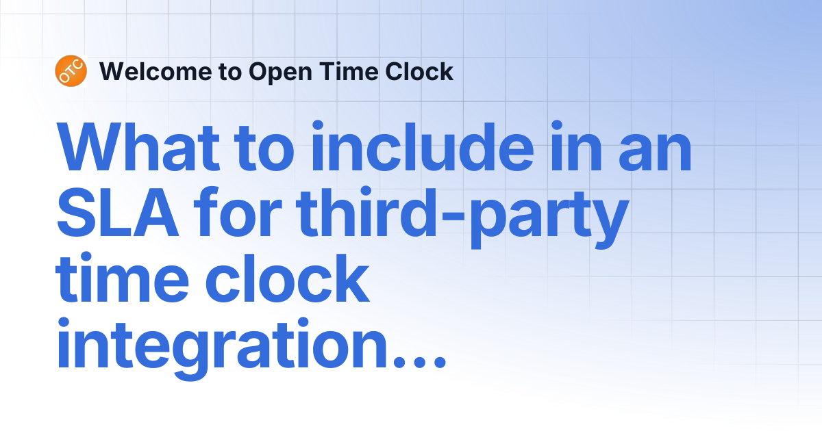 What to include in an SLA for third-party time clock integrations ...