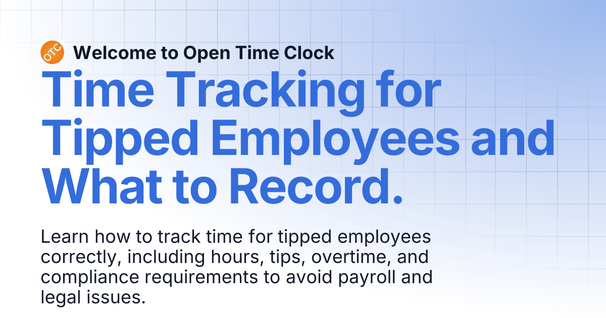 Time Tracking for Tipped Employees and What to Record. | Blog 1 ...