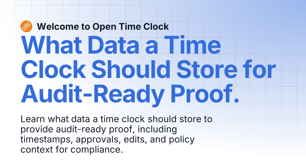 What Data a Time Clock Should Store for Audit-Ready Proof. | Blog 1 ...
