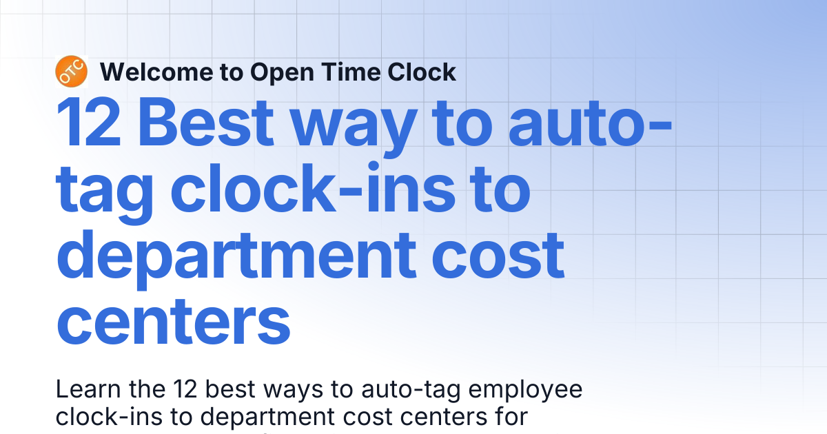 12 Best way to auto-tag clock-ins to department cost centers | Blog 1 ...
