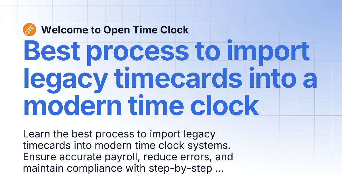 Best process to import legacy timecards into a modern time clock | Blog ...