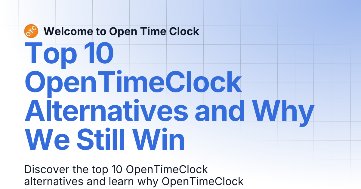 Top 10 OpenTimeClock Alternatives and Why We Still Win | Blog 1 ...