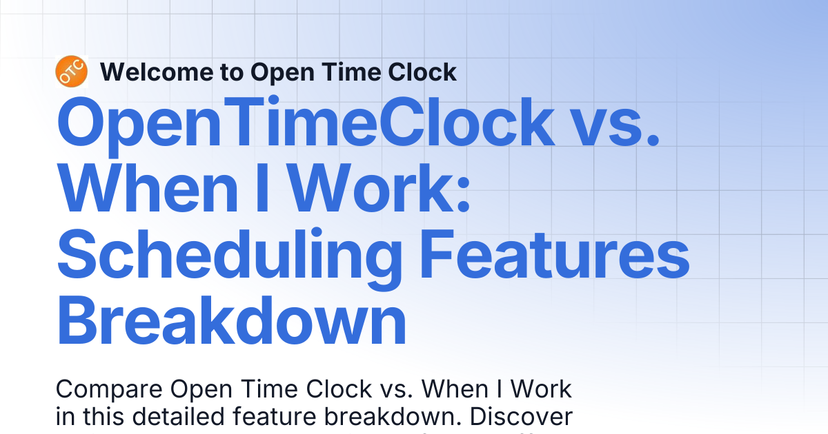 OpenTimeClock vs. When I Work: Scheduling Features Breakdown | Blog 1 ...