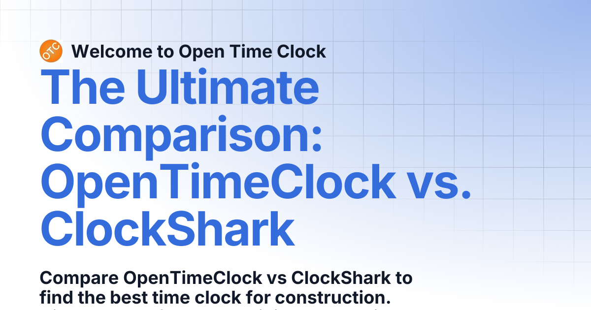 The Ultimate Comparison: OpenTimeClock vs. ClockShark | Blog 1 ...