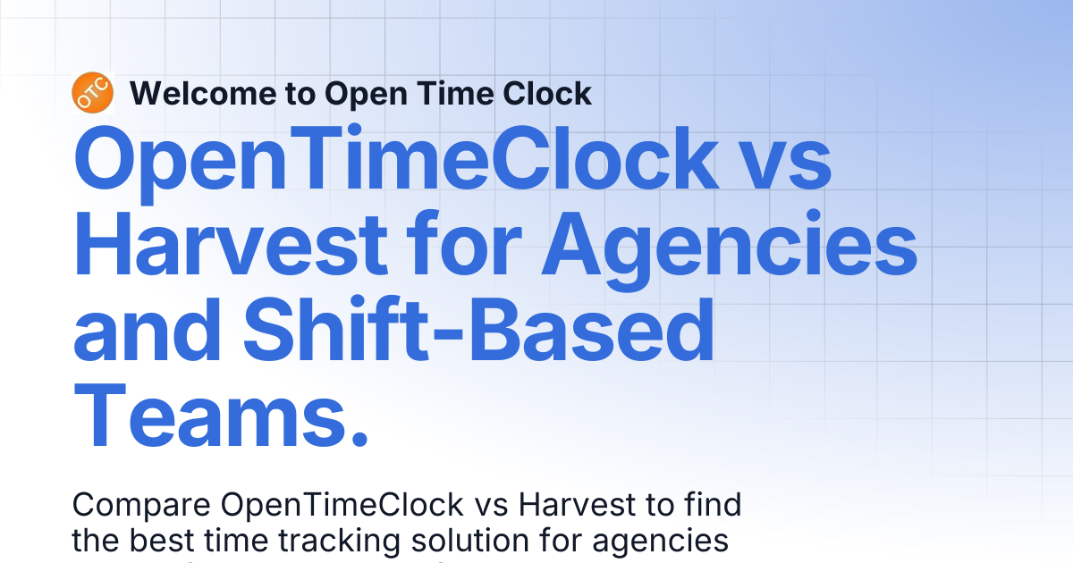 OpenTimeClock vs Harvest for Agencies and Shift-Based Teams. | Blog 1 ...