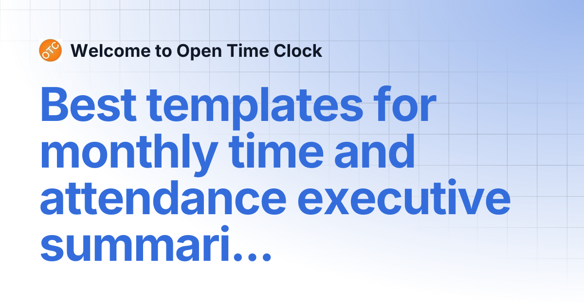 Best templates for monthly time and attendance executive summaries ...
