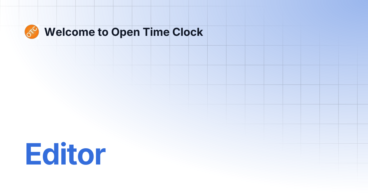 Editor | Blog 1 | Welcome to Open Time Clock