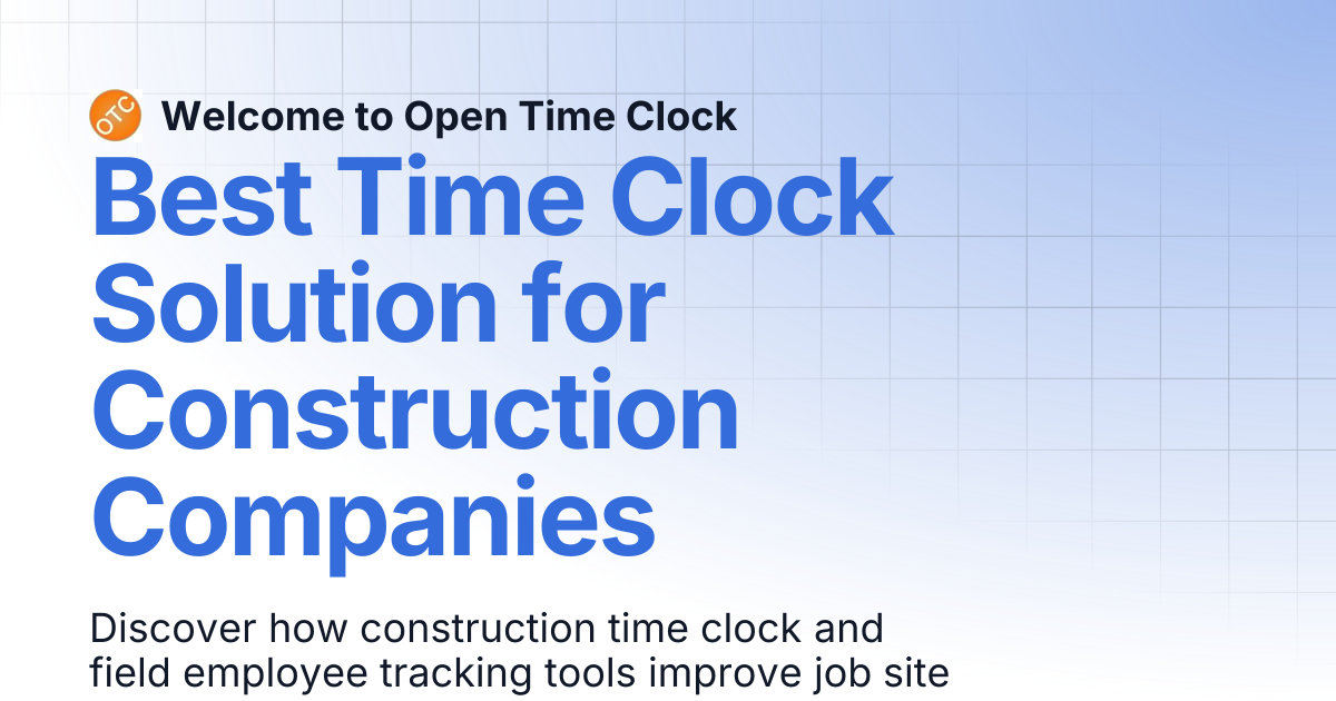 Best Time Clock Solution for Construction Companies | Blog 1 | Welcome ...