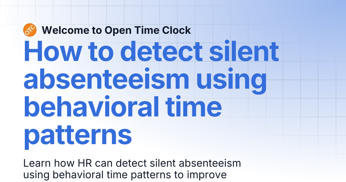 How to detect silent absenteeism using behavioral time patterns | Blog ...