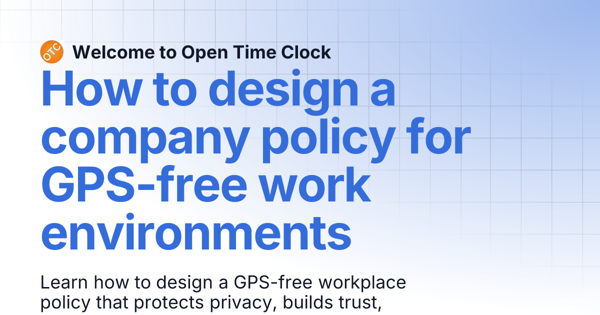 How to design a company policy for GPS-free work environments | Blog 1 ...