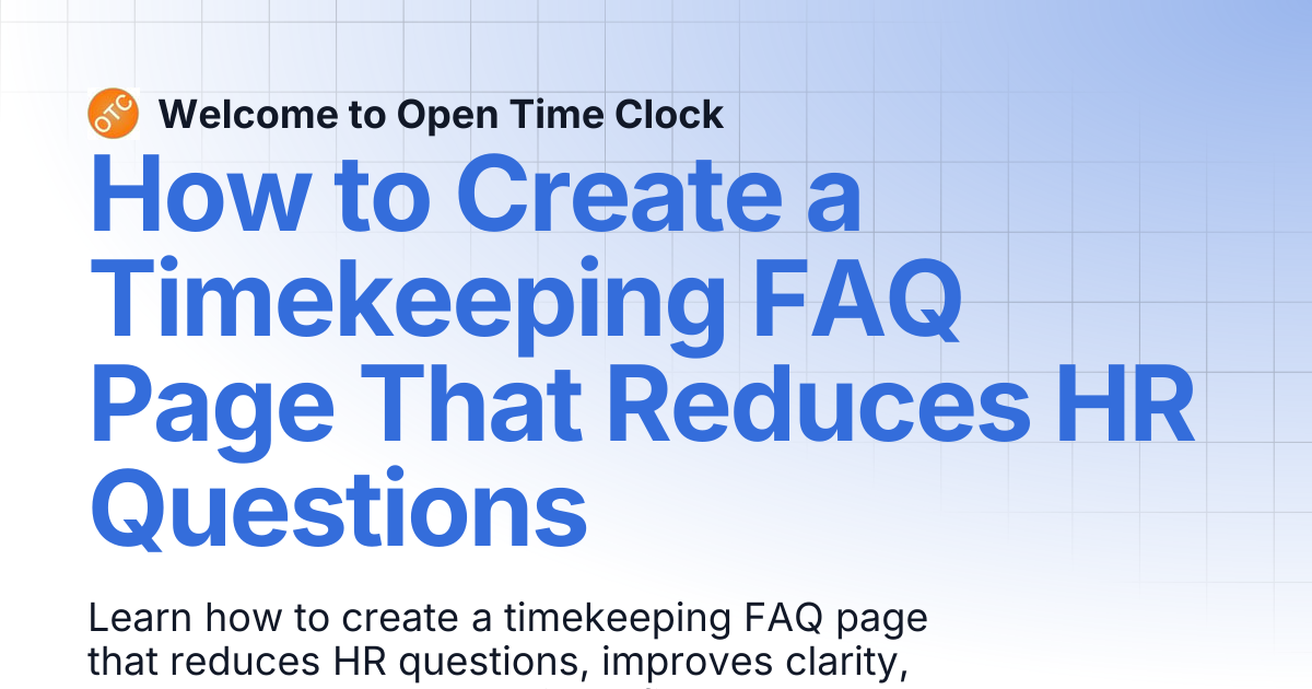 How to Create a Timekeeping FAQ Page That Reduces HR Questions | Blog 1 ...