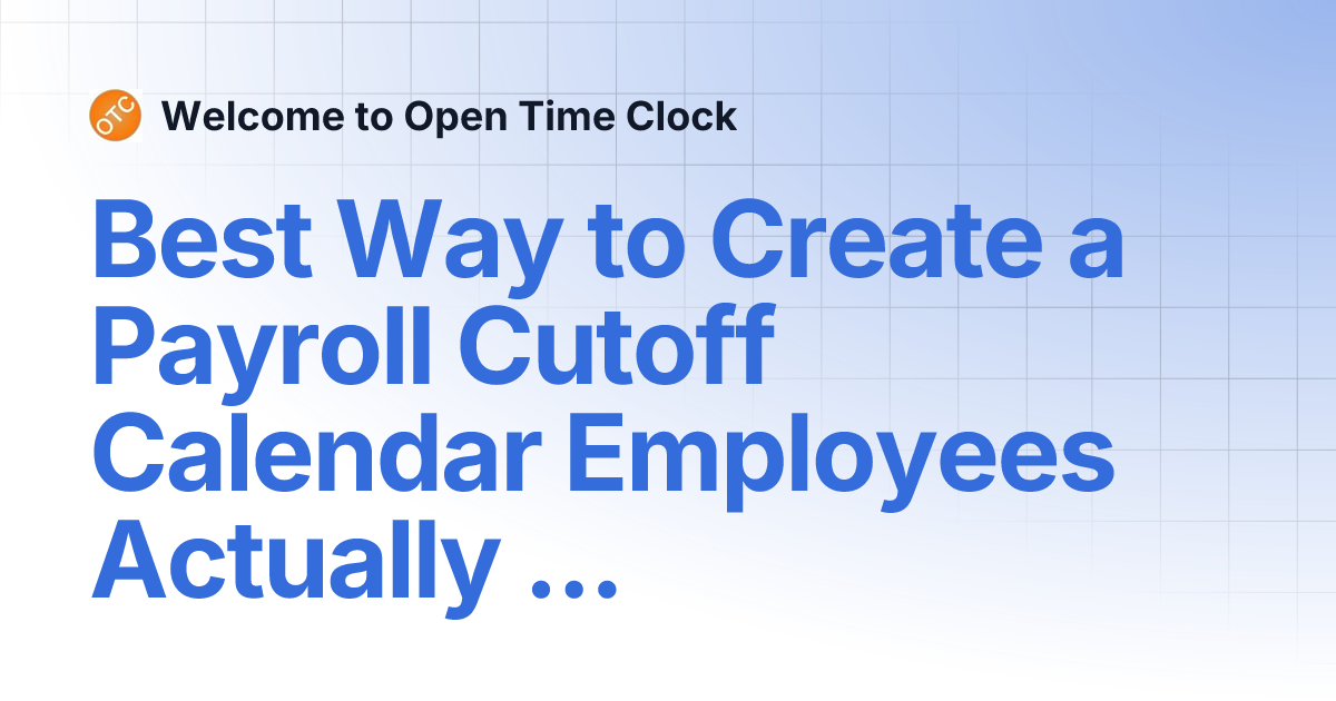 Best Way to Create a Payroll Cutoff Calendar Employees Actually Follow ...