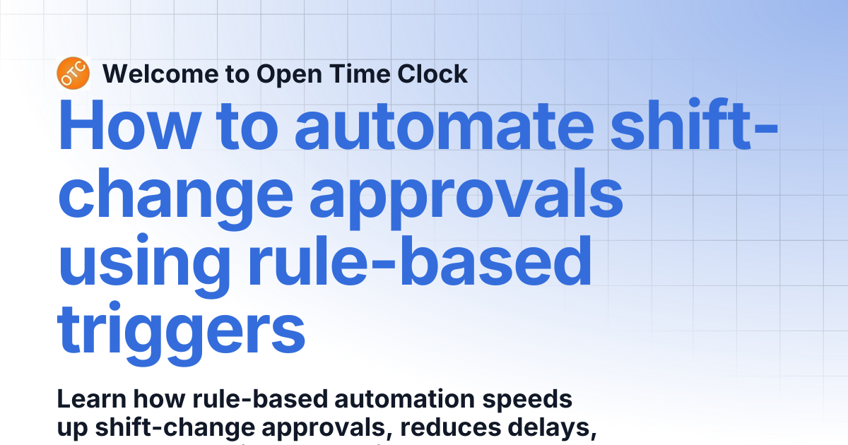 How to automate shift-change approvals using rule-based triggers | Blog ...