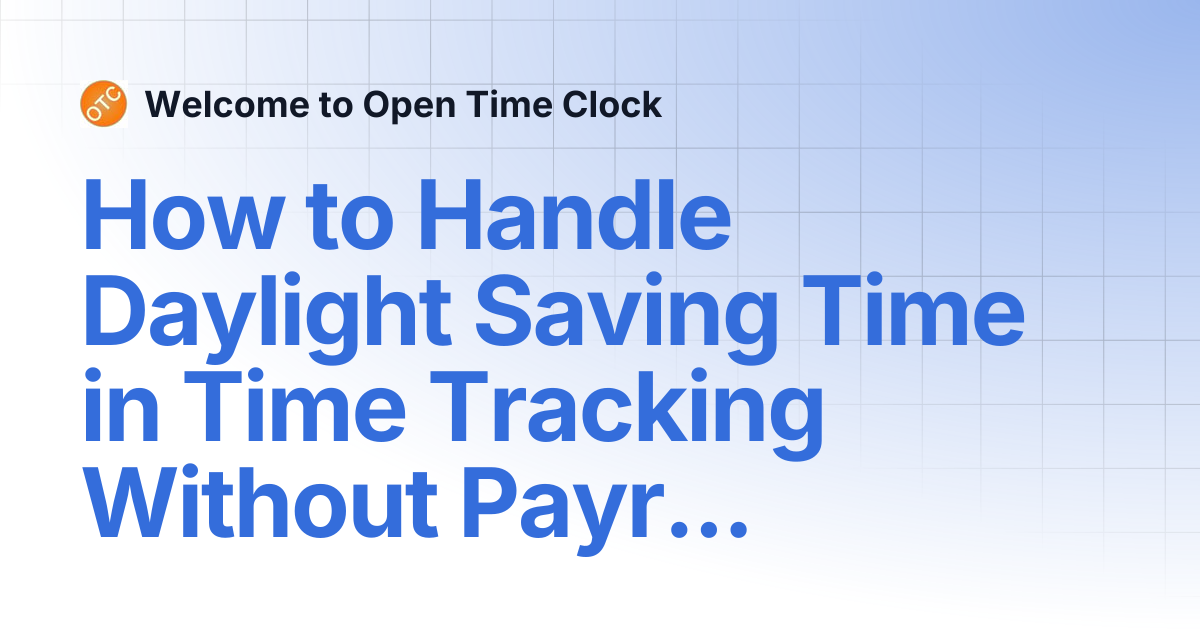 How to Handle Daylight Saving Time in Time Tracking Without Payroll ...