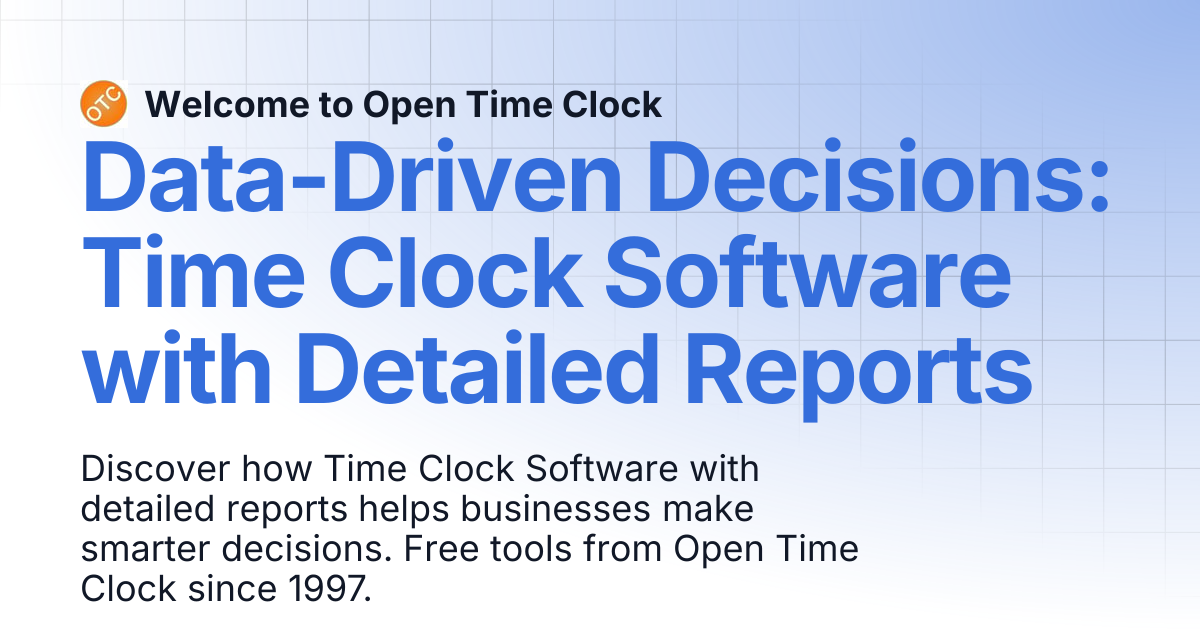 Data-Driven Decisions: Time Clock Software with Detailed Reports | Blog ...