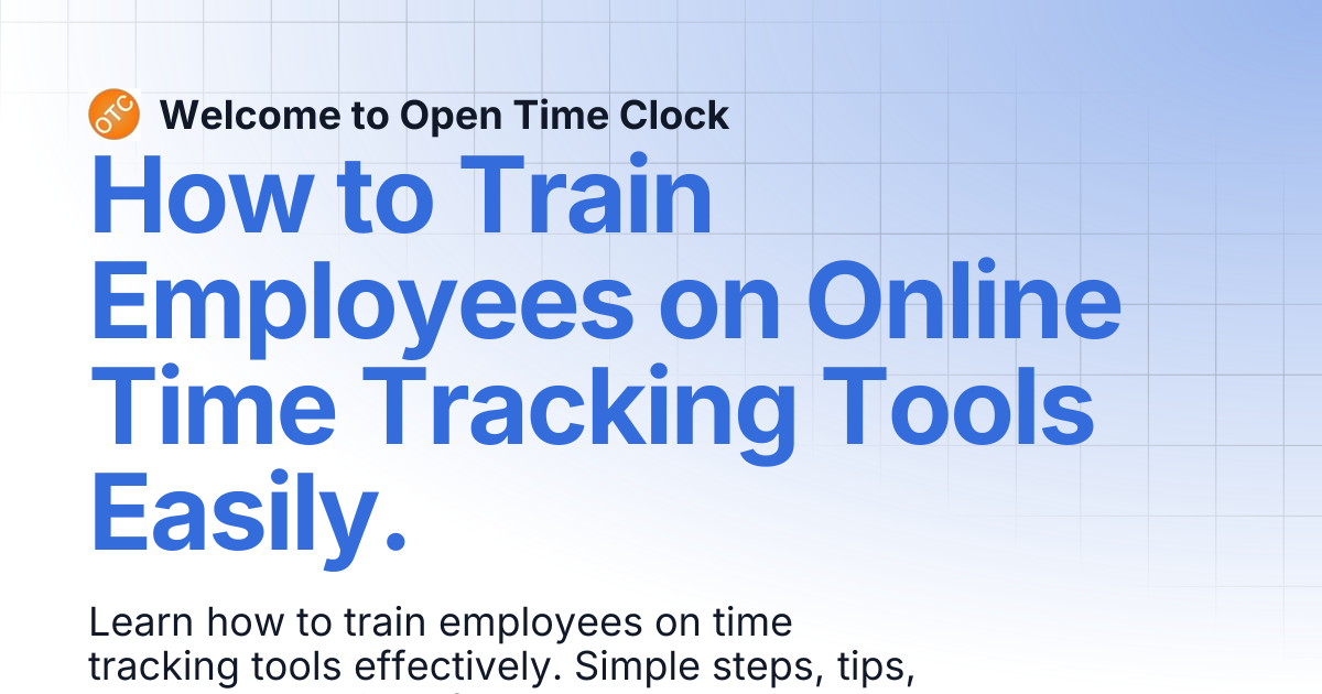 How to Train Employees on Online Time Tracking Tools Easily. | Blog 2 ...