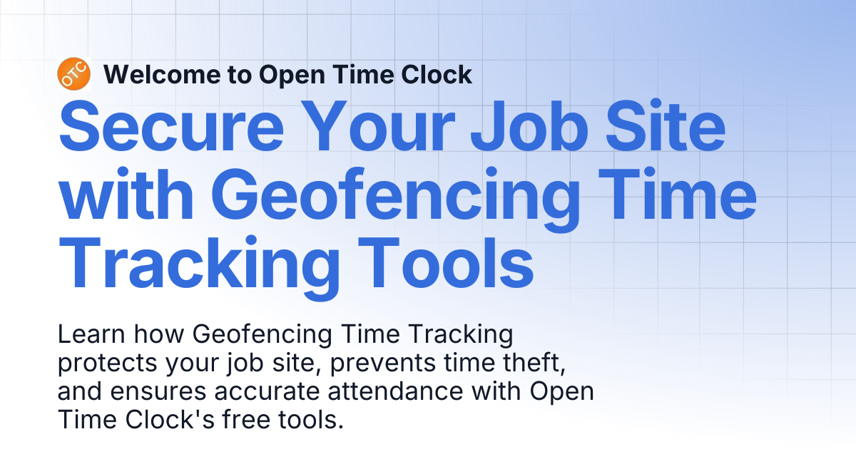 Secure Your Job Site with Geofencing Time Tracking Tools | Blog 2 ...