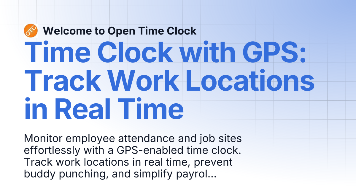 Time Clock with GPS: Track Work Locations in Real Time | Blog 2 ...