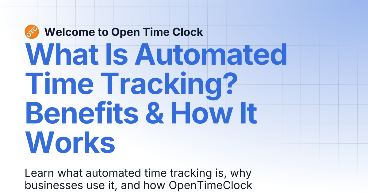 What Is Automated Time Tracking? Benefits & How It Works | Blog 2 ...