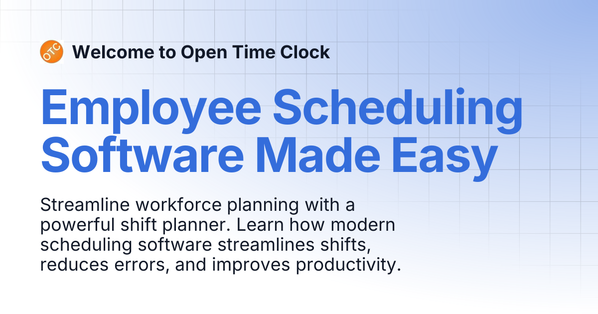 Employee Scheduling Software Made Easy | Blog 2 | Welcome to Open Time ...