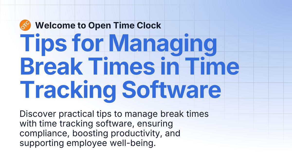 Tips for Managing Break Times in Time Tracking Software | Blog 2 ...