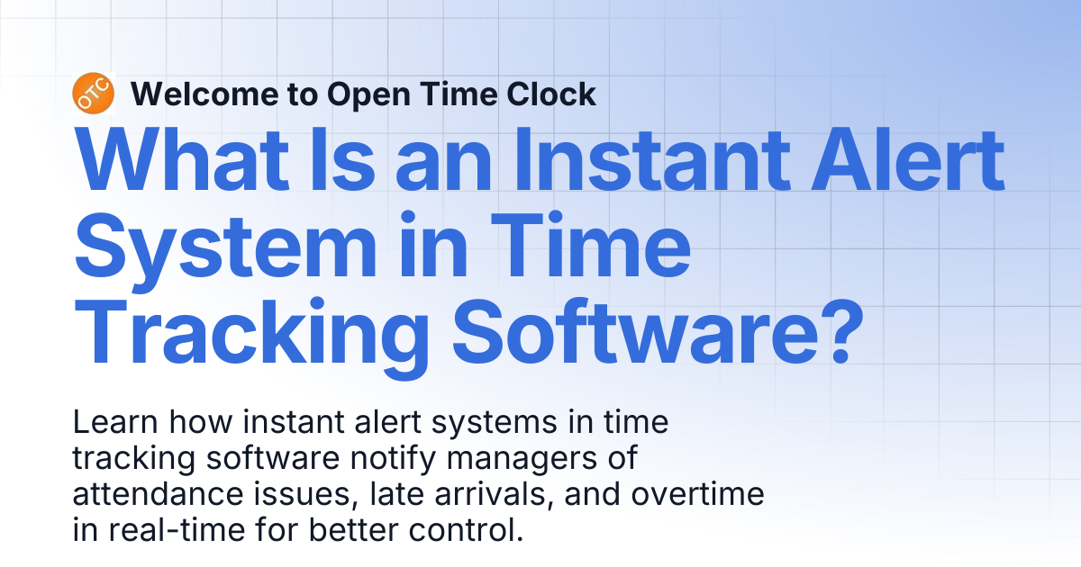 What Is an Instant Alert System in Time Tracking Software? | Blog 2 ...
