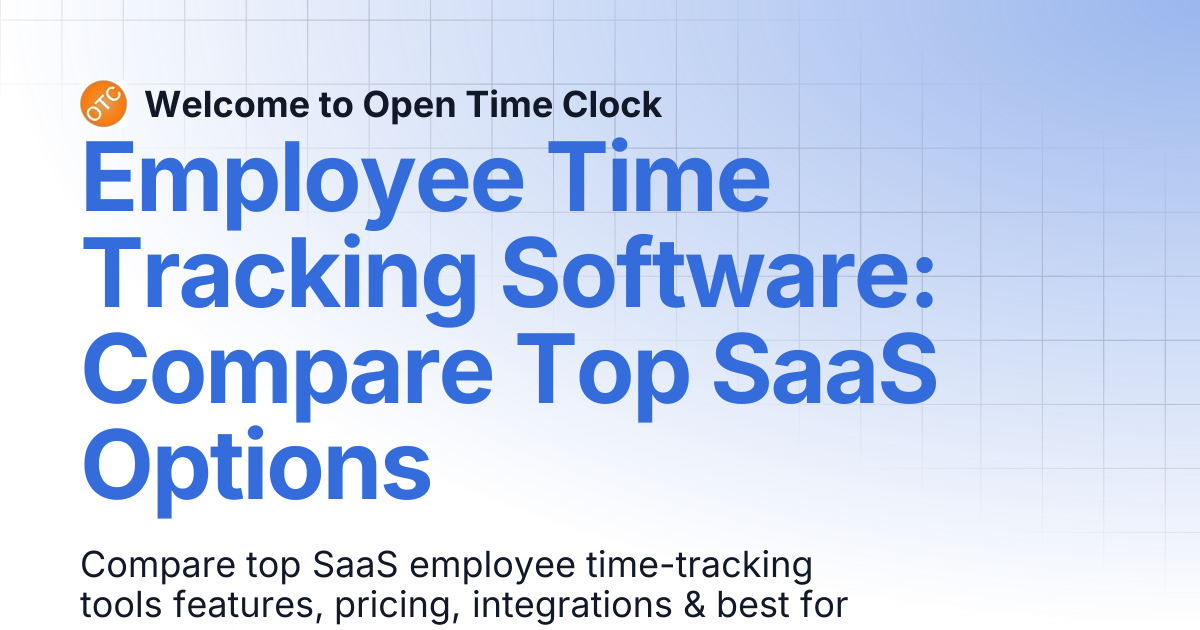 Employee Time Tracking Software: Compare Top SaaS Options | Blog 2 ...