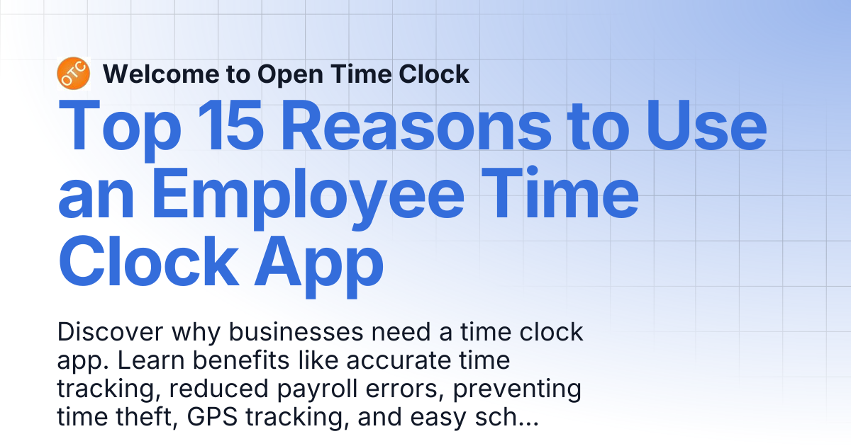 Top 15 Reasons to Use an Employee Time Clock App | Blog 2 | Welcome to ...