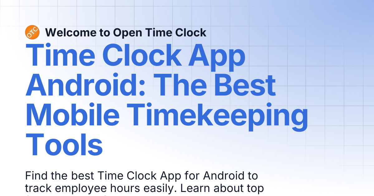 Time Clock App Android: The Best Mobile Timekeeping Tools | Blog 2 ...