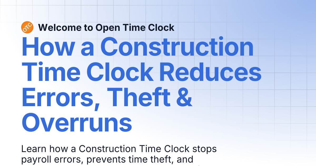 How a Construction Time Clock Reduces Errors, Theft & Overruns | Blog 2 ...
