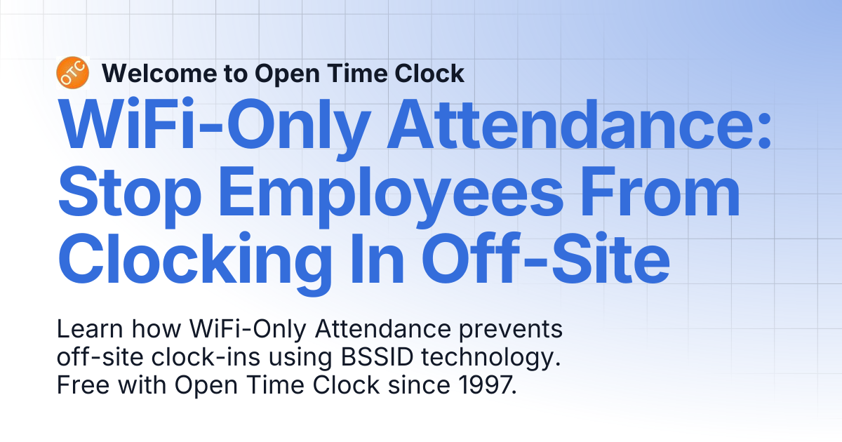 WiFi-Only Attendance: Stop Employees From Clocking In Off-Site | Blog 2 ...
