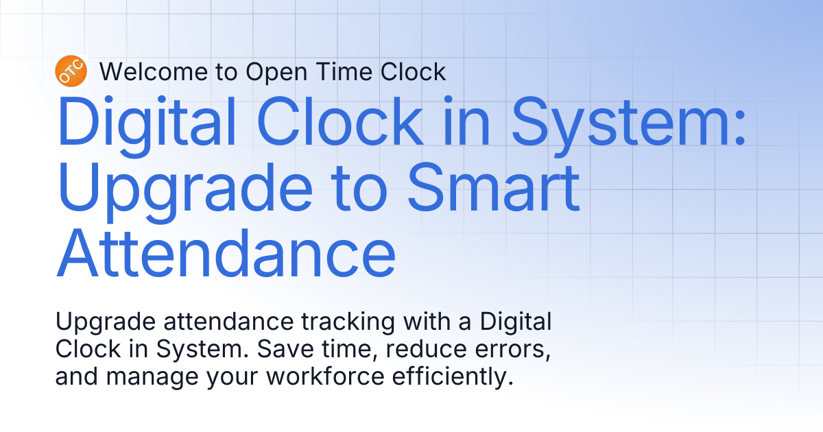 Digital Clock in System: Upgrade to Smart Attendance | Blog 2 | Welcome ...