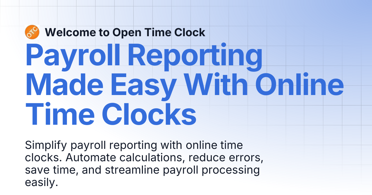 Payroll Reporting Made Easy With Online Time Clocks | Blog 2 | Welcome ...