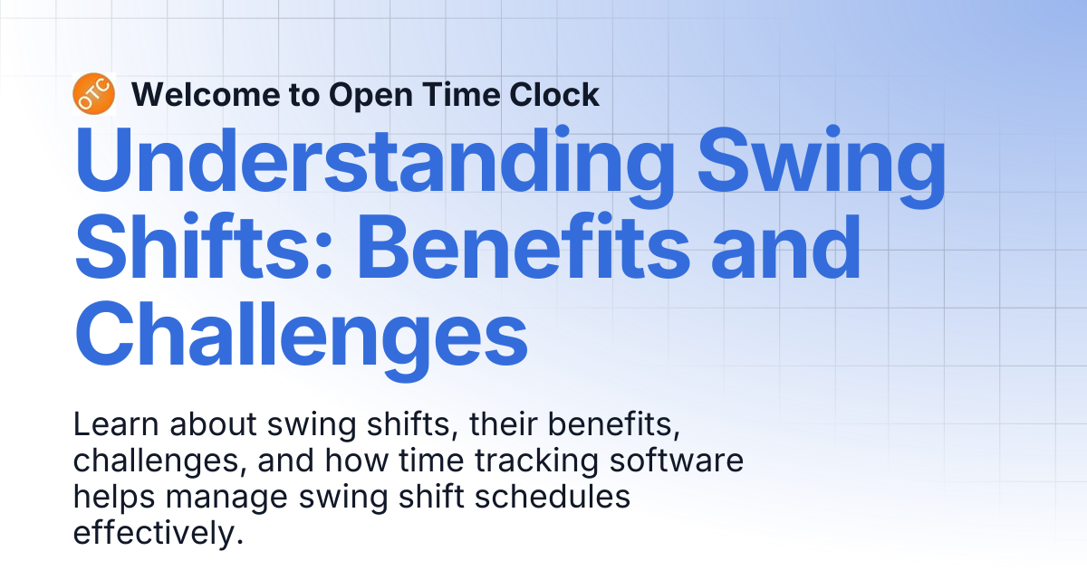 Understanding Swing Shifts: Benefits and Challenges | Blog 2 | Welcome ...