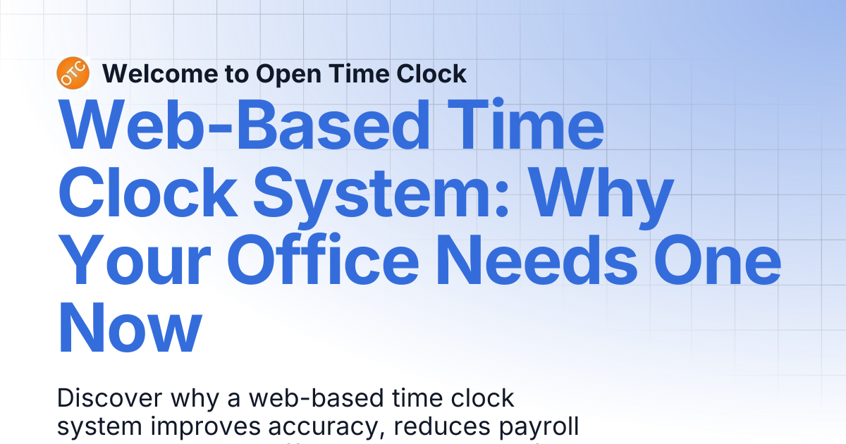 Web-Based Time Clock System: Why Your Office Needs One Now | Blog 2 ...
