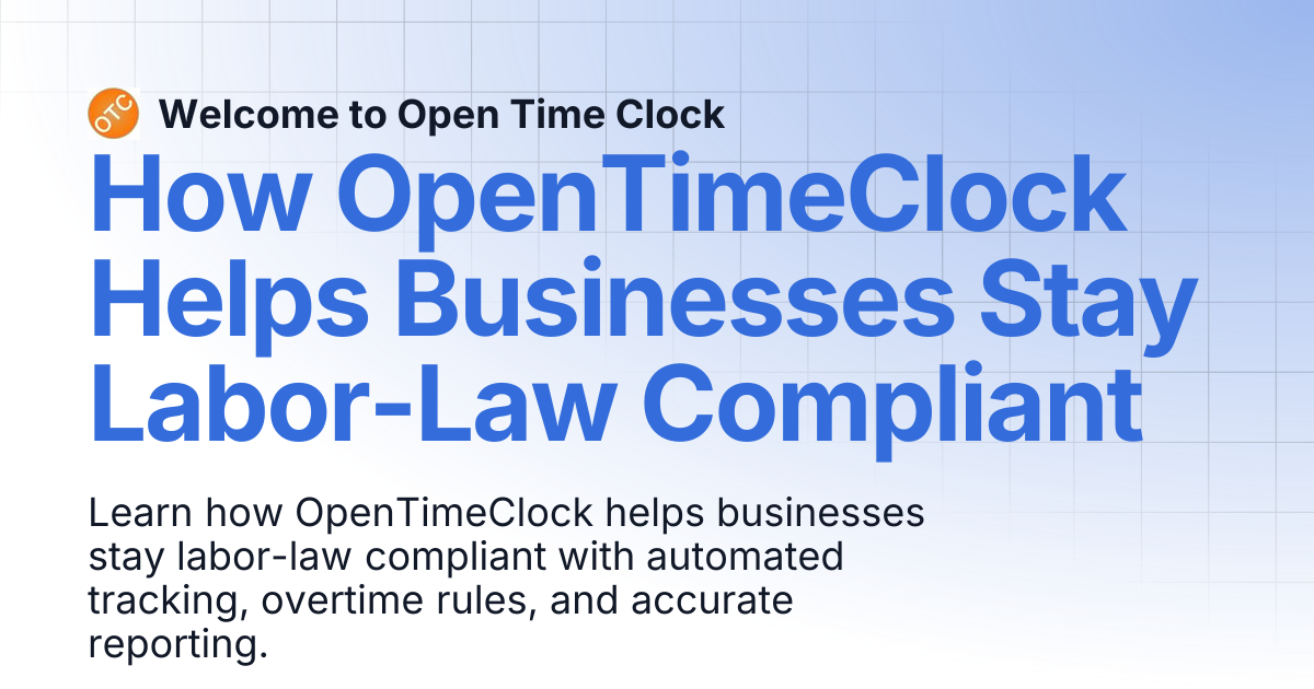 How OpenTimeClock Helps Businesses Stay Labor-Law Compliant | Blog 2 ...