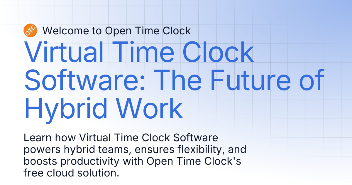 Virtual Time Clock Software: The Future of Hybrid Work | Blog 2 ...