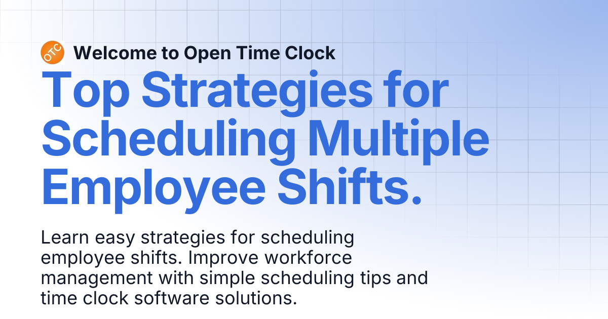 Top Strategies for Scheduling Multiple Employee Shifts. | Blog 2 ...