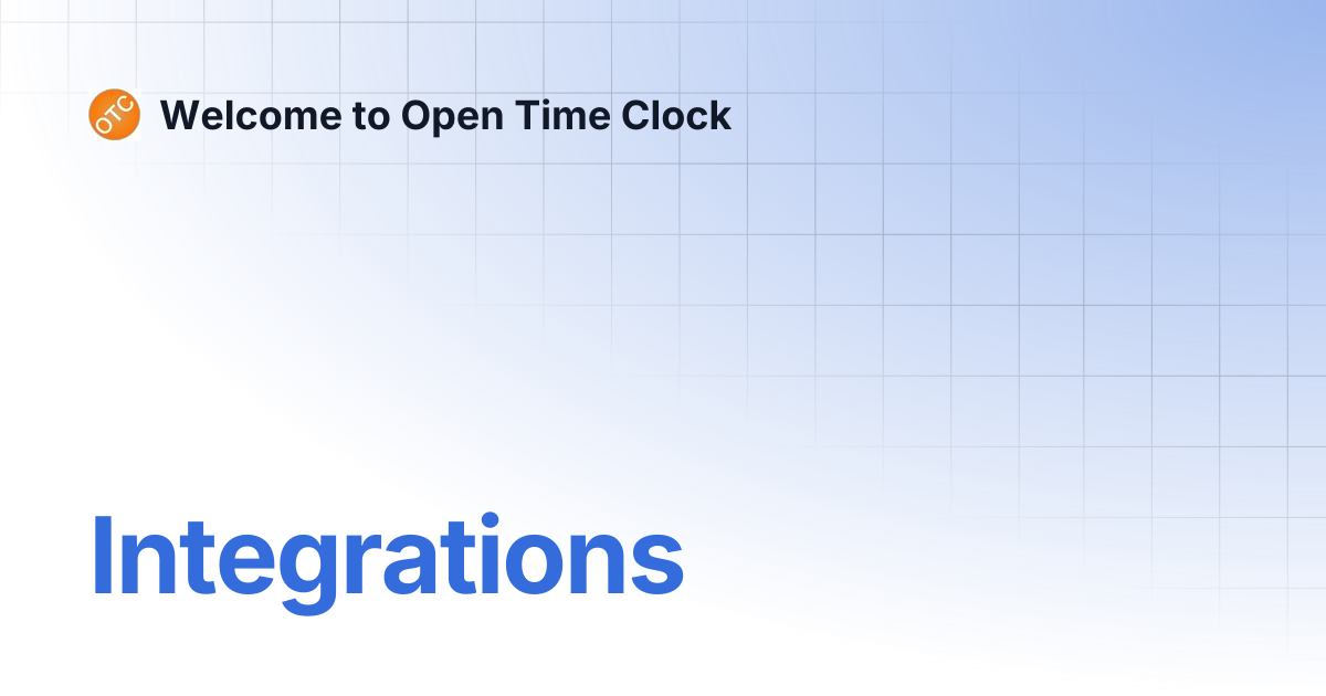 Integrations | Blog 2 | Welcome to Open Time Clock