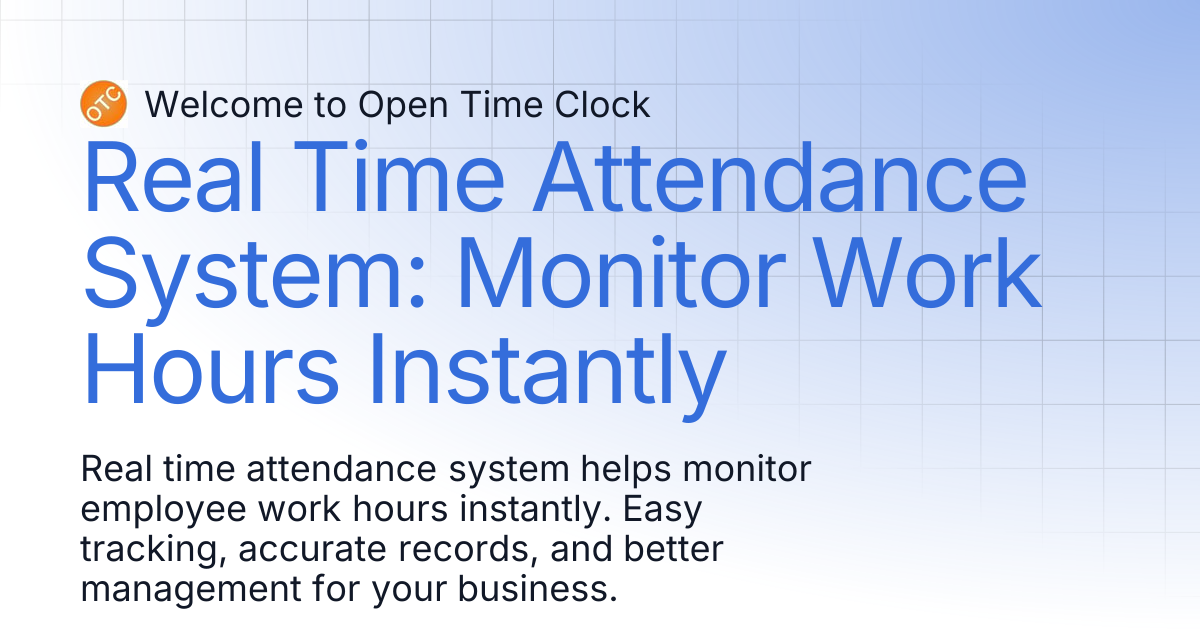 Real Time Attendance System: Monitor Work Hours Instantly | Blog 2 ...