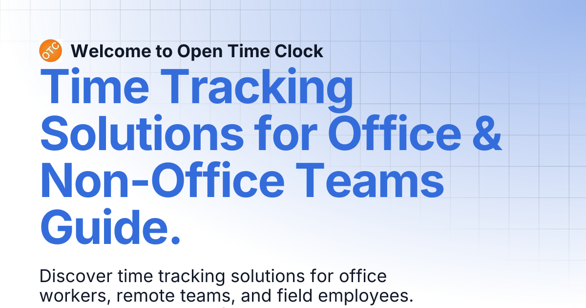 Time Tracking Solutions for Office & Non-Office Teams Guide. | Blog 2 ...
