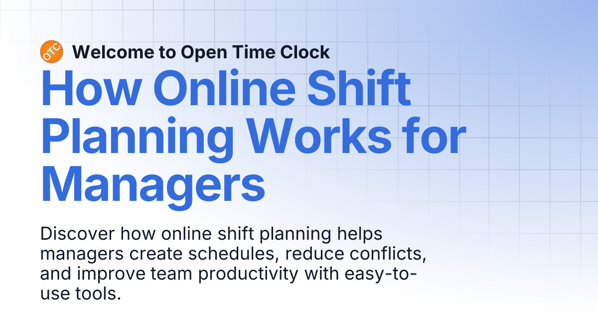 How Online Shift Planning Works for Managers | Blog 2 | Welcome to Open ...