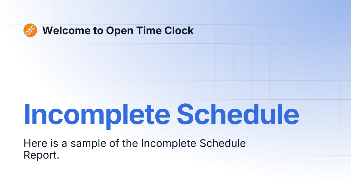 Incomplete Schedule | Welcome to Open Time Clock