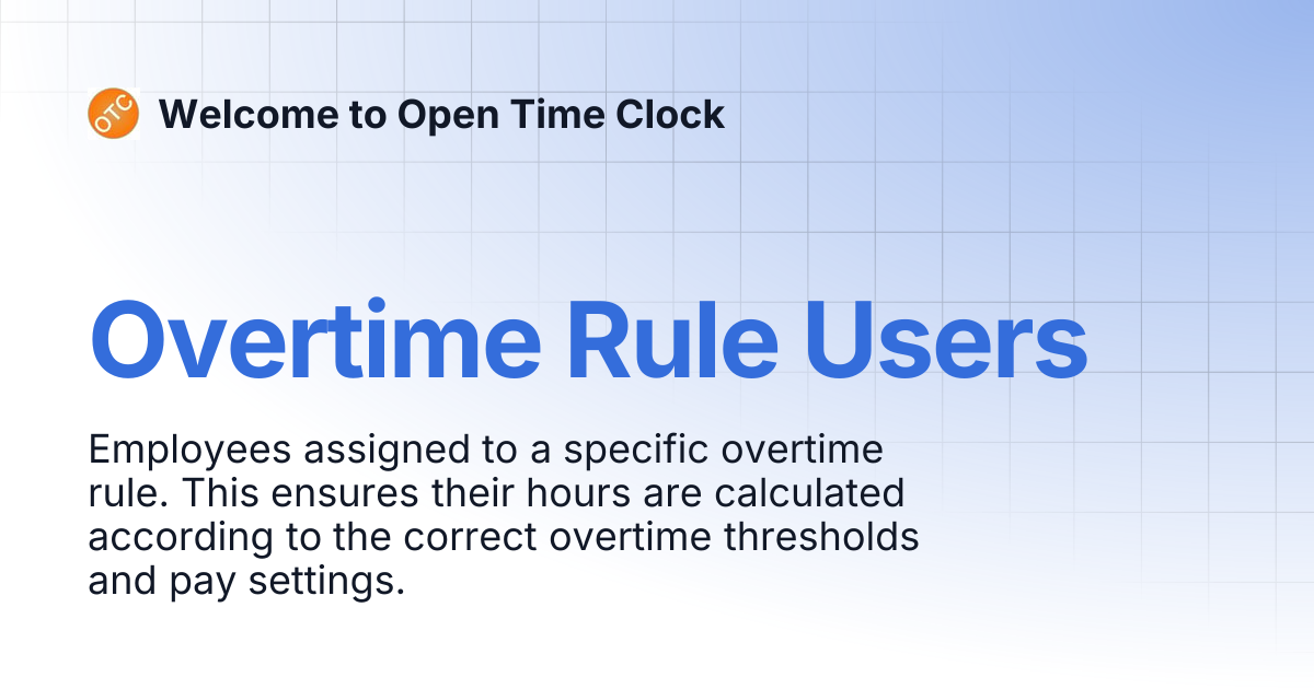 Overtime Rule Users | Welcome to Open Time Clock
