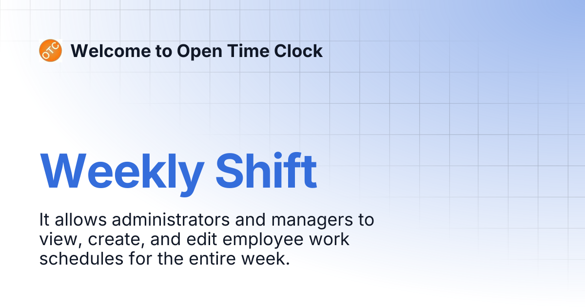 Weekly Shift | Welcome to Open Time Clock