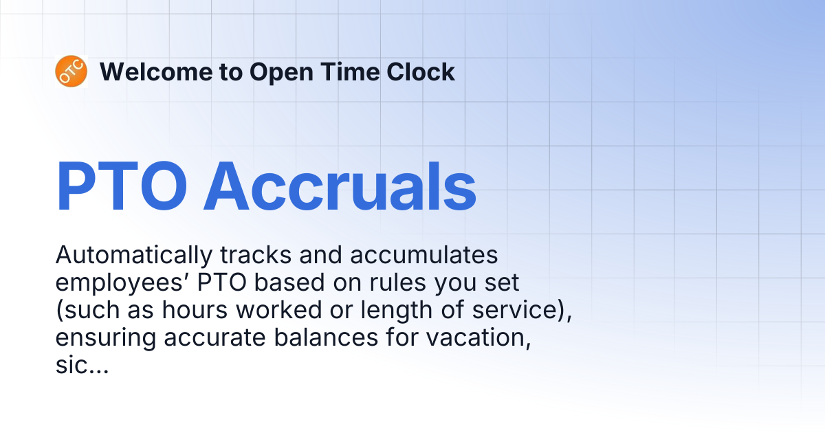PTO Accruals | Welcome to Open Time Clock